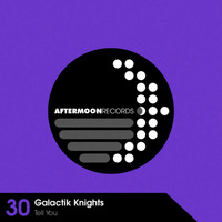 Galactik Knights - Tell You