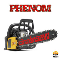 Phenom - Chainsaw