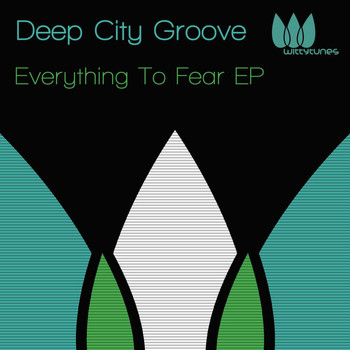 Deep City Groove - Everything To Fear EP