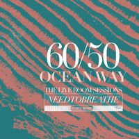 NEEDTOBREATHE - 60/50 Ocean Way: The Live Room Sessions