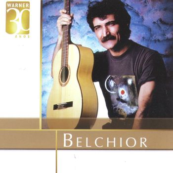 Belchior - Warner 30 Anos