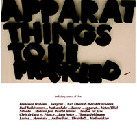 Apparat - Things To Be Frickled