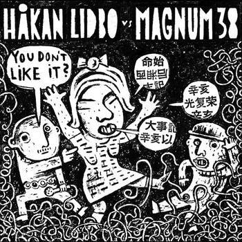 Hakan Lidbo vs. Magnum38 - You Don't Like It