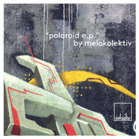 Melokolektiv - Polaroid Ep