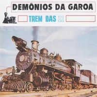 Demônios da Garoa - Trem das Onze