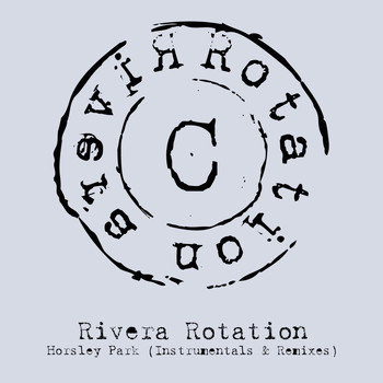 Rivera Rotation - Horsley Park (Instrumentals & Remixes)