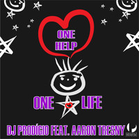 DJ Prodigio feat. Aaron Tresny - One Help, One Life
