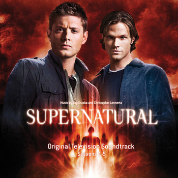 Christopher Lennerts / Jay Gruska - Supernatural, Seasons 1-5 (Original Television Soundtrack)
