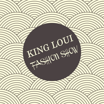 King Loui - Fashion Show