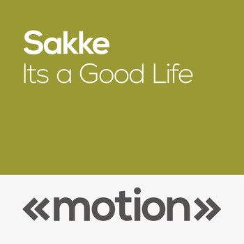 Sakke - It's a Good Life