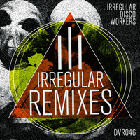 Irregular Disco Workers - Irregular Remixes Vol. 3