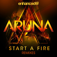 Aruna - Start A Fire (Remixes)