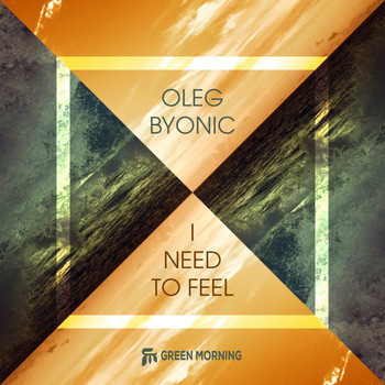 Oleg Byonic - I Need To Feel