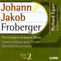 Richard Egarr - Froberger: The Complete Keyboard Works, Vol. 2