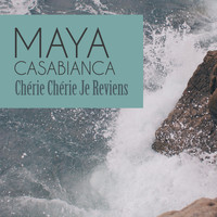 Maya Casabianca - Chérie chérie je reviens