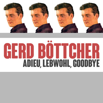 Gerd Böttcher - Adieu, Lebwohl, Goodbye