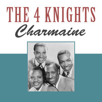 The Four Knights - Charmaine