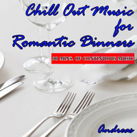 Andreas - Chill out Music for Romantic Dinners