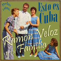 Ramón Veloz Y Su Familia - Perlas Cubanas: Esto Es Cuba