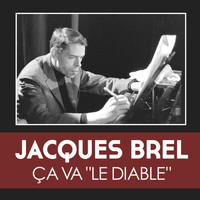 Jacques Brel - Ça va "le diable"