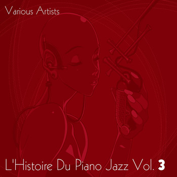 Various Artists - L'Histoire du piano jazz, Vol. 3