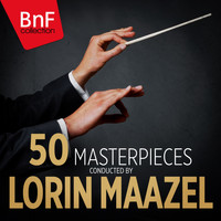 Lorin Maazel - 50 Masterpieces Conducted by Lorin Maazel