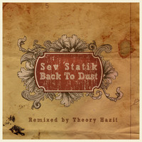 Sev Statik - Back To Dust (remixed by Theory Hazit)
