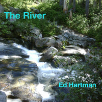 Ed Hartman - The River