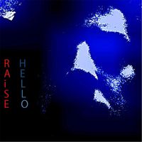 Raise - Hello