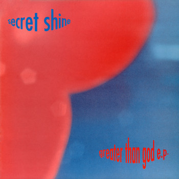 Secret Shine / - Greater Than God and Other Singles