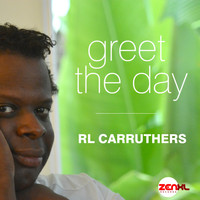 RL Carruthers - Greet The Day