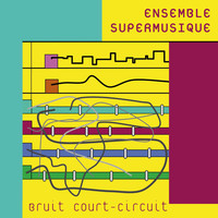 Ensemble SuperMusique - Bruit court-circuit