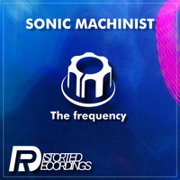 Sonic Machinist - The Frequency