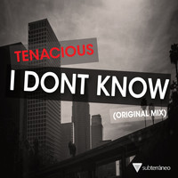 Tenacious - I Don't Know