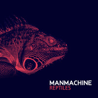 ManMachine - Reptiles