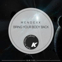 Mendexx - Bring Your Body Back