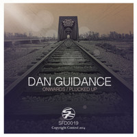 Dan Guidance - Onwards / Plucked Up