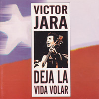 Víctor Jara - Deja la Vida Volar