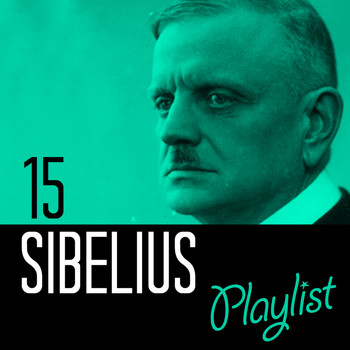 Jean Sibelius - 15 Sibelius Playlist