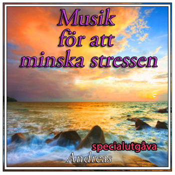 Andreas - Musik för att minska stressen: specialutgåva