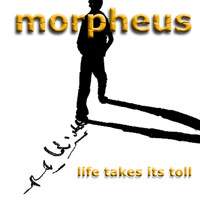 Morpheus - Life Takes Its Toll