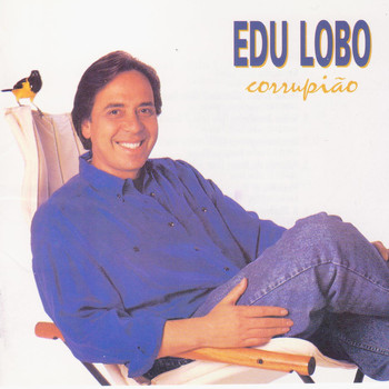 Edu Lobo - Corrupião