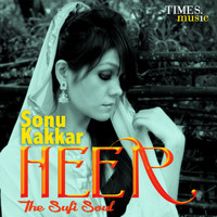Sonu Kakkar - Heer - The Sufi Soul
