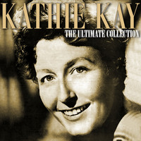Kathie Kay - The Ultimate Collection