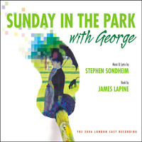 Stephen Sondheim - Sunday in the Park With George (The 2006 London Cast Recording)