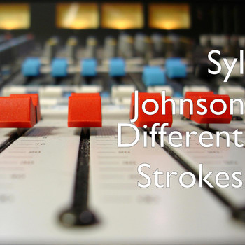 Syl Johnson - Different Strokes