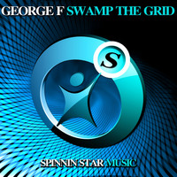 George F - Swamp The Grid (Club Mix)
