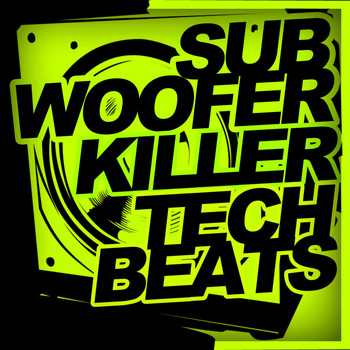 Various Artists - Subwoofer Killer Tech Beats