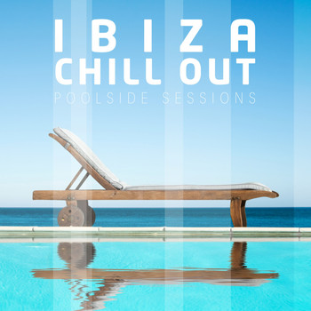 Various Artists - Ibiza Chill Out - Poolside Sessions