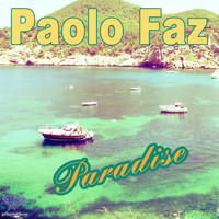 Paolo Faz - Paradise Ep